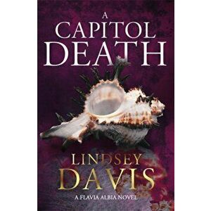 Capitol Death. Flavia Albia 7, Paperback - Lindsey Davis imagine