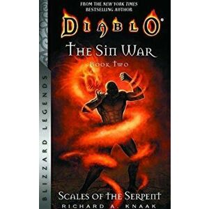 Diablo: The Sin War, Book Two. Scales of the Serpent, Paperback - Richard A. Knaak imagine