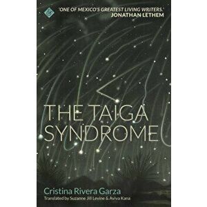 Taiga Syndrome, Paperback - Cristina Rivera Garza imagine