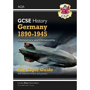 New Grade 9-1 GCSE History AQA Topic Guide - Germany, 1890-1945: Democracy and Dictatorship, Paperback - CGP Books imagine