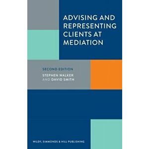 Advising and Representing Clients at Mediation, Paperback - David Smith imagine