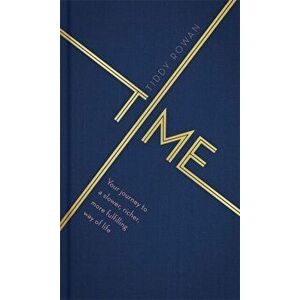 Time. Your journey to a slower, richer, more fulfilling way of life, Hardback - Tiddy Rowan imagine