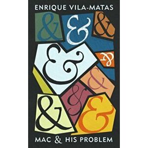 Mac and His Problem, Paperback - Enrique Vila-Matas imagine