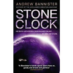 Stone Clock. (The Spin Trilogy 3), Paperback - Andrew Bannister imagine