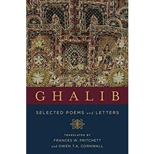 Ghalib. Selected Poems and Letters, Paperback - Mirza Asadullah Khan Ghalib imagine