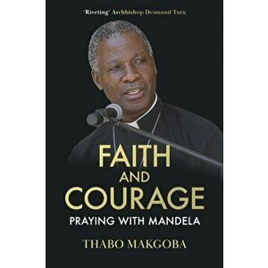 Faith and Courage. Praying with Mandela, Hardback - *** imagine