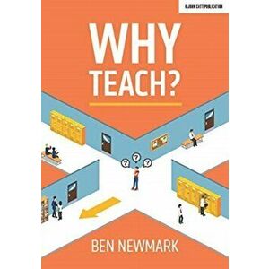 Why Teach?, Paperback - Ben Newmark imagine
