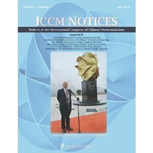 Notices of the International Congress of Chinese Mathematicians, Volume 7, Number 1 (July 2019), Paperback - *** imagine