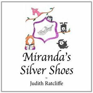 Miranda's Silver Shoes, Paperback - Ratcliffe Judith imagine