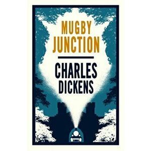 Mugby Junction, Paperback - Charles Dickens imagine