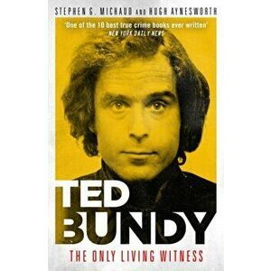 Ted Bundy: The Only Living Witness, Paperback - Hugh Aynesworth imagine