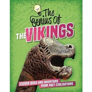 Genius of: The Vikings. Clever Ideas and Inventions from Past Civilisations, Hardback - Sonya Newland imagine