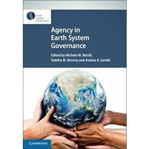 Agency in Earth System Governance, Paperback - *** imagine