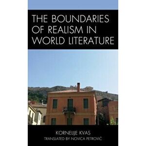 Boundaries of Realism in World Literature, Hardback - Kornelije Kvas imagine