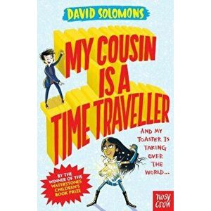 My Cousin Is a Time Traveller, Paperback - David Solomons imagine