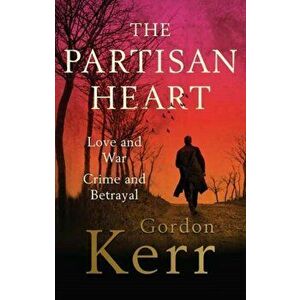 Partisan Heart, Paperback - Gordon Kerr imagine