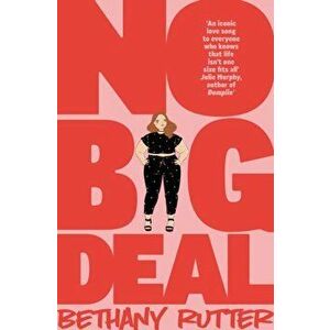 No Big Deal, Paperback - Bethany Rutter imagine