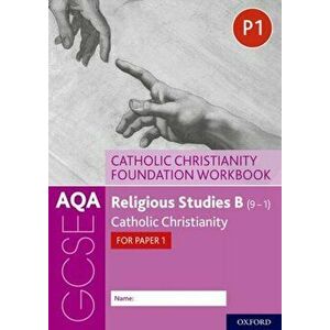 AQA GCSE Religious Studies B (9-1): Catholic Christianity Foundation Workbook. Catholic Christianity for Paper 1, Paperback - Peter Smith imagine