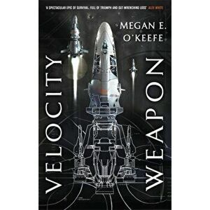 Velocity Weapon, Paperback - Megan E. O'Keefe imagine