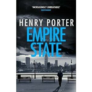 Empire State. A nail-biting thriller set in the high-stakes aftermath of 9/11, Paperback - Henry Porter imagine