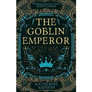 Goblin Emperor, Paperback - Katherine Addison imagine