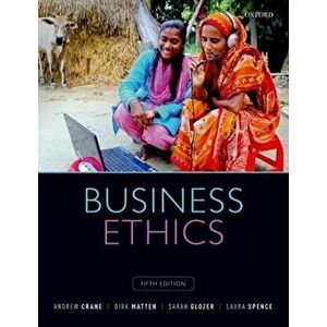 Business Ethics. Managing Corporate Citizenship and Sustainability in the Age of Globalization, Paperback - Laura Spence imagine