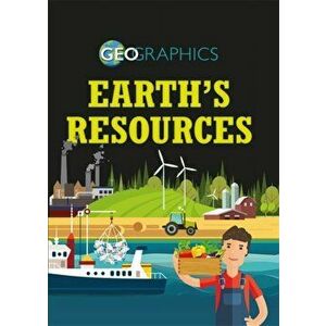 Geographics: Earth's Resources, Paperback - Izzi Howell imagine