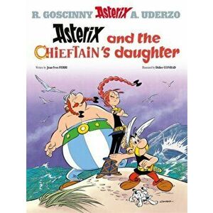 Asterix: Asterix and the Chieftain's Daughter. Album 38, Paperback - Jean-Yves Ferri imagine