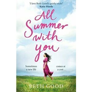 All Summer With You. The perfect holiday read, Paperback - Beth Good imagine
