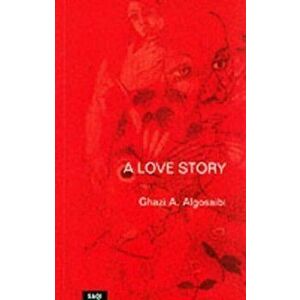 Love Story, Paperback - Ghazi Algosaibi imagine