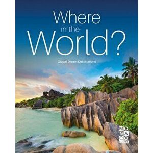 Where in the World?. Global Dream Destinations, Paperback - *** imagine