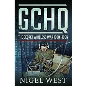 GCHQ: The Secret Wireless War, 1900-1986, Hardback - Nigel West imagine