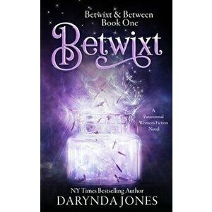 Betwixt: A Paranormal Women's Fiction Novel, Paperback - Darynda Jones imagine