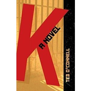 K: A Novel, Paperback - Ted O'Connell imagine