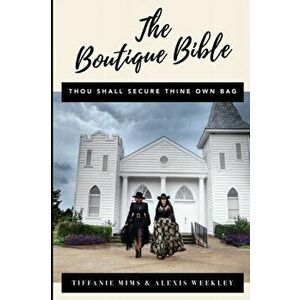 The Boutique Bible, Paperback - Obryant-Mims Tiffany imagine