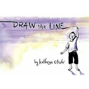 Draw the Line, Hardcover - Kathryn Otoshi imagine