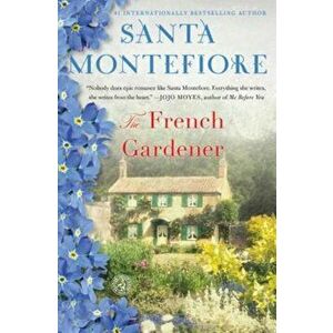 The French Gardener, Paperback - Santa Montefiore imagine