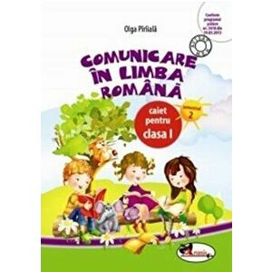 Comunicare in limba romana. Caiet pentru clasa I, semestrul 2 - Olga Piriiala imagine