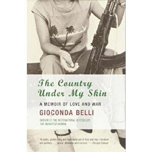The Country Under My Skin: A Memoir of Love and War, Paperback - Gioconda Belli imagine