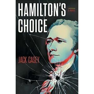 Hamilton's Choice, Paperback - Jack Casey imagine