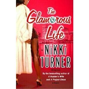 The Glamorous Life, Paperback - Nikki Turner imagine