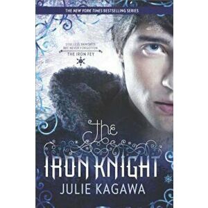 The Iron Knight, Paperback - Julie Kagawa imagine