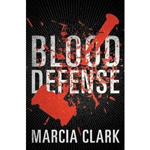 Blood Defense, Paperback - Marcia Clark imagine