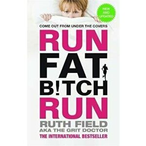 Run Fat Bitch Run, Paperback - Ruth Field imagine