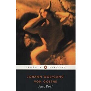 Faust: The First Part of the Tragedy, Paperback - Johann Wolfgang Von Goethe imagine