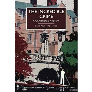 Incredible Crime, Paperback - Lois Austen-Leigh imagine