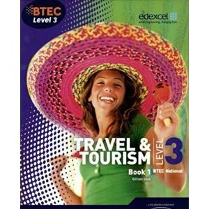 BTEC Level 3 National Travel and Tourism Student Book 1, Paperback - Gillian Dale imagine