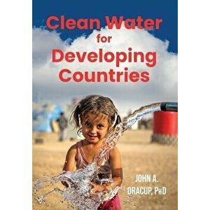 Clean Water for Developing Countries, Paperback - John a. Dracup imagine