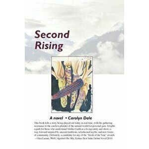 Second Rising, Paperback - Carolyn Jane Dale imagine
