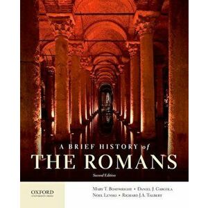A Brief History of the Romans, Paperback - Mary T. Boatwright imagine